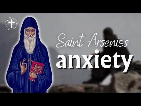 The Prayer of Saint Arsenios of Cappadocia for Anxiety and Sorrows