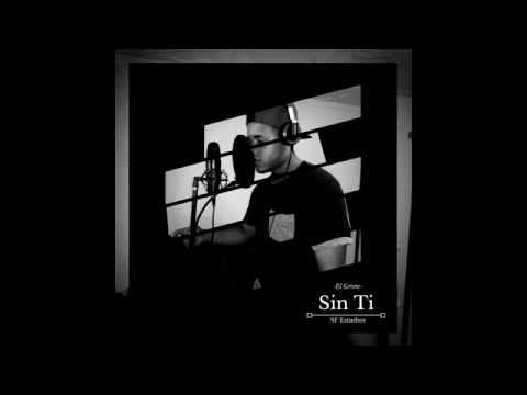 Sin Ti - El Grone