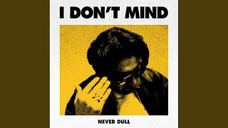 I DON'T MIND