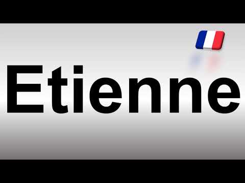 How to Pronounce Etienne