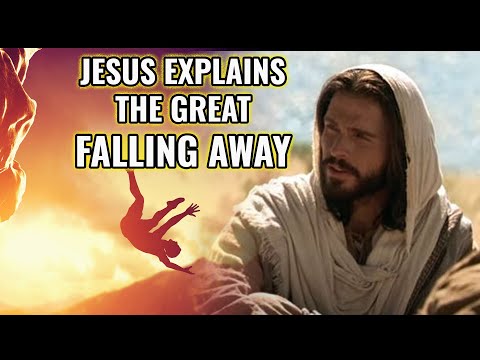 4 Ways Jesus Explains the Great Falling Away