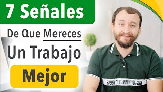 Video: 7 Señales De Que Mereces Un Trabajo Mejor