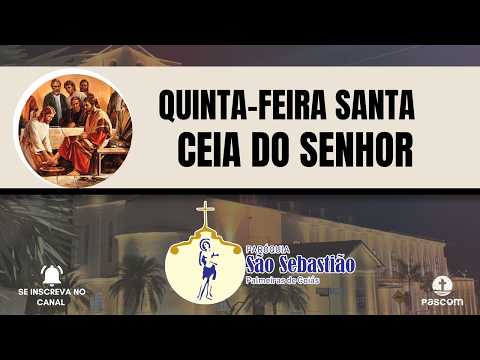QUINTA-FEIRA ( SANTA CEIA DO SENHOR )