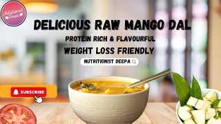 How to make delicious dal with raw mango || Weight loss friendly recipes 2024 || Nutritionist Deepa