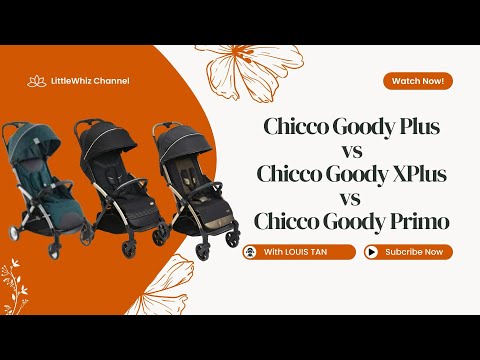 Chicco Goody Primo vs Chicco Goody Xplus vs Chicco Goody Plus Stroller