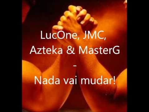 LucOne, JMC, Azteka (REG), MasterG - Nada vai mudar! (2011)
