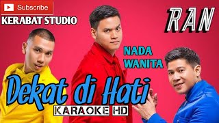 Download lagu DEKAT DI HATI RAN KARAOKE HD NADA WANITA | kerabat studio official mp3