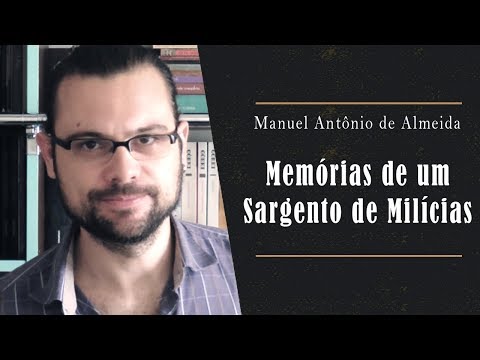 Memórias de um Sargento de Milícias - Manuel Antônio de Almeida