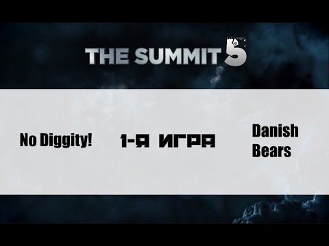 [Без коммент.] No Diggity! vs Danish Bears #1 (bo3) | The Summit 5, 17.05.16