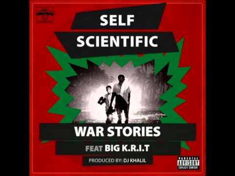 Self Scientific Ft Big K.R.I.T - War Stories [New/2011/CDQ/Dirty/NODJ][Prod By DJ Khalil]
