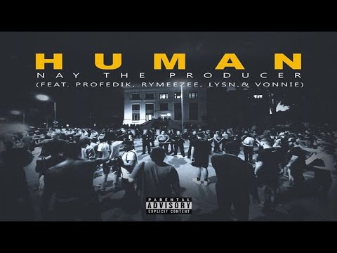 Human - by Nay The Producer Ft. Profedik, Rymeezee, Lysn & Vonnie