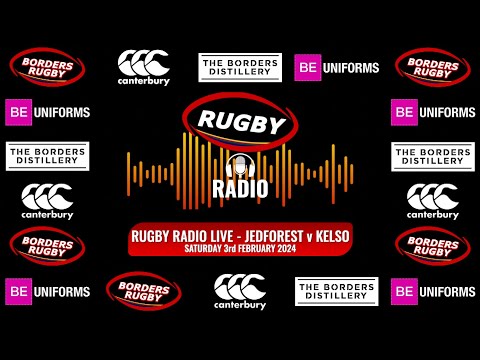 PLAYBACK - RUGBY RADIO - 3.2.24 - JEDFOREST v KELSO