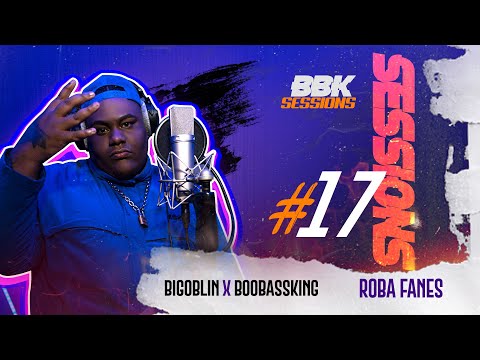 BIGOBLIN x BooBassKing - Roba Fanes [ #BBKSESSIONS #17 ]