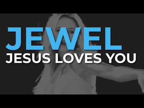 Jesus Loves You - Jewel
