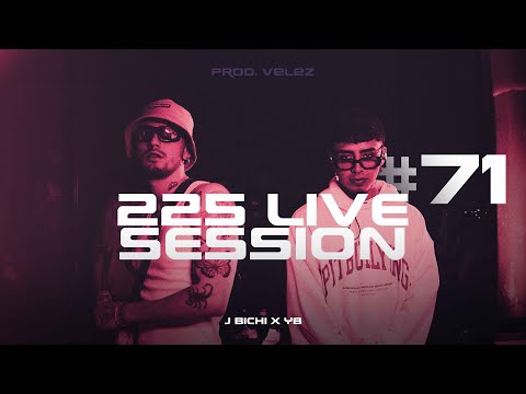 225 LIVE SESSION #71 // J BICHI FT YB // (PROD. VELEZ) 225RECORDS X FILMINEAS