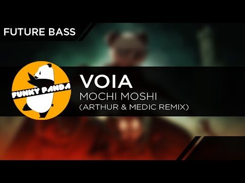 FutureBASS || VOIA - Mochi Moshi (Arthur & Medic Remix)
