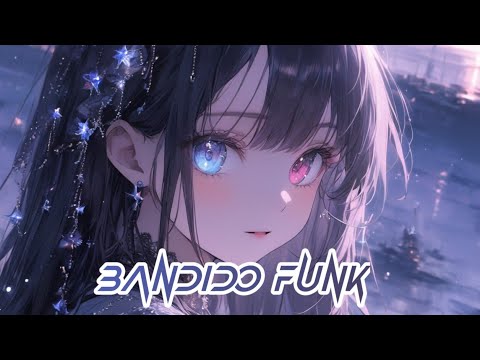 Emin Nilsen & Kamran747 - BANDIDO FUNK (Nightcore) With Sped Up/Reverb Effects🎧🎶.