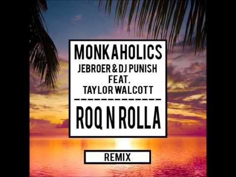 Jebroer & Dj Punish - ROQ N ROLLA Ft. Taylor Walcott (Monkaholics Remix)