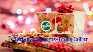 Christmas Memories - Loving Caliber[ Christmas Music]