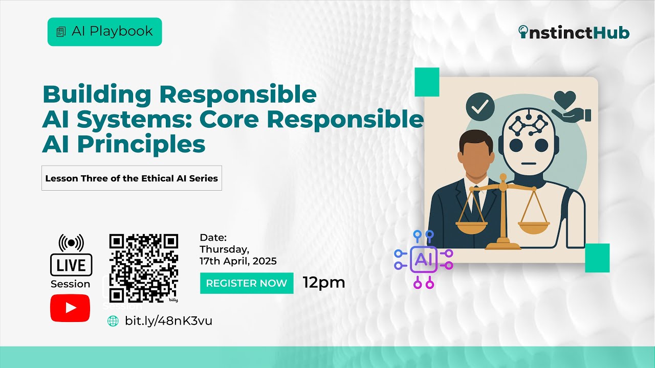 Ethical AI: Lesson 3 - Building Responsible AI Systems