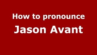 How to pronounce Jason Avant