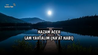 Download lagu Nazam Aceh Lam yahtalim mp3