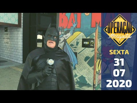 Operação Mesquista 31/07/2020 - Exposição Batman