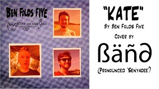 KATE - Ben Folds Five (Senyadee Cover)
