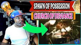 Spawn of Possession   Church of Deviance - Producer Reaction