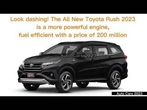 Toyota Rush 2023 is a more powerful engine, fuel efficient with a price of 200 million