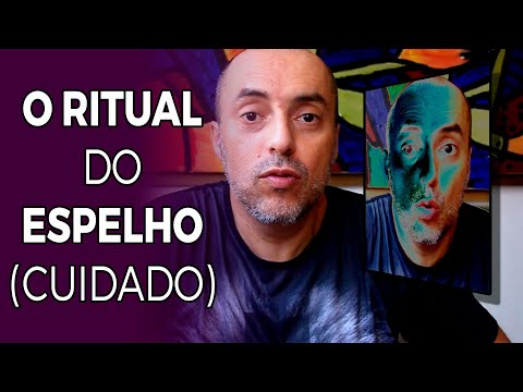 O Ritual do Espelho (CUIDADO) - Poder Pessoal