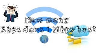 How many Kbps does 1 Mbps has [EXPLAINED]