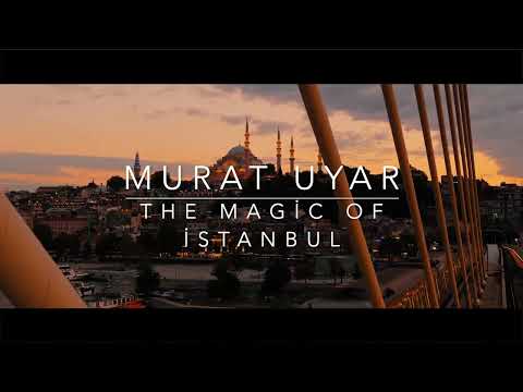 Murat Uyar - The magic of istanbul