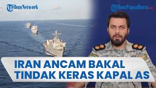 Iran Ancam Tindak Keras Kapal Perang AS yang Masuki Selat Hormuz di Tengah Negosiasi