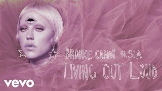 Brooke Candy - Living Out Loud (Oskar Flood Remix) [Audio] ft. Sia