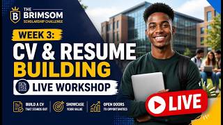 The Brimsom Scholarship Challenge - Week 3: CV & Resume Building Live Workshop | LIVE