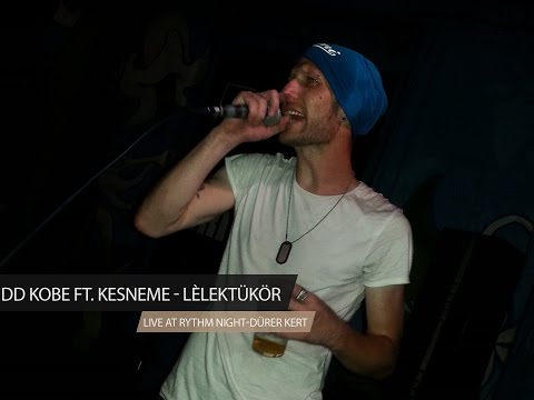 DDKobe - Lèlektükör feat. Kesneme Live At Rythm Night, Dürer Kert