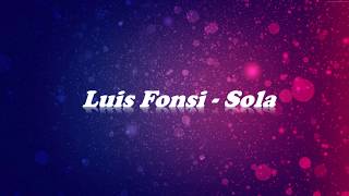 Luis Fonsi - Sola (testo e traduzione)