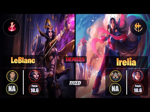 Pobelter LEBLANC (Mid) [Electrocute] VS IRELIA - Challenger NA Patch 10.6