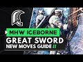 Monster Hunter World Iceborne | Great Sword New Moves Guide