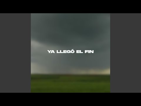Ya Llegó el Fin