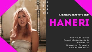 Are We Podcasting Yet? Ep6 (Haneri - New Album MIlliona, Oscars&#39; inclusion standards, Covid-19 life)