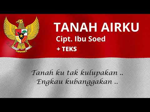 TANAH AIRKU + TEKS