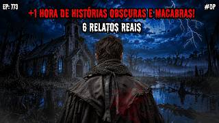 1 HORA DE HISTÓRIAS DE TERROR - 6 RELATOS REAIS | EP.773 #dp
