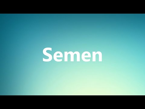 Semen - Medical Meaning and Pronunciation