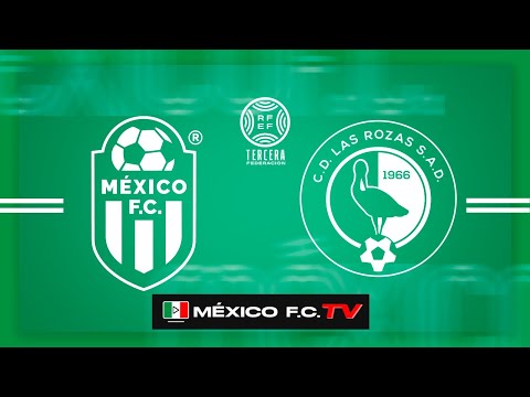 MEXICO FC SAD. - LAS ROZAS CF "A" | TERCERA RFEF | GRUPO 7 | T 25-26 | JOR. 6