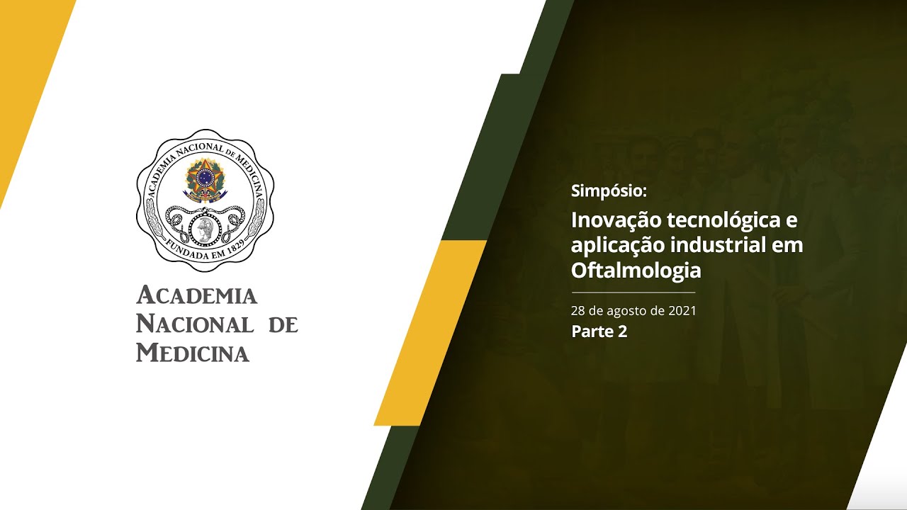 Inovação tecnológica e aplicação industrial em Oftalmologia – 28 de agosto de 2021 [PARTE II]