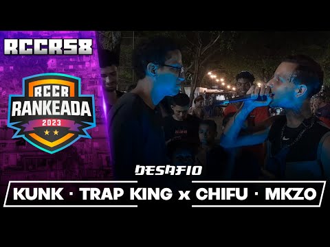 KUNK・TRAP KING x CHIFU・MKZO | DESAFIO | RCCR 58 |