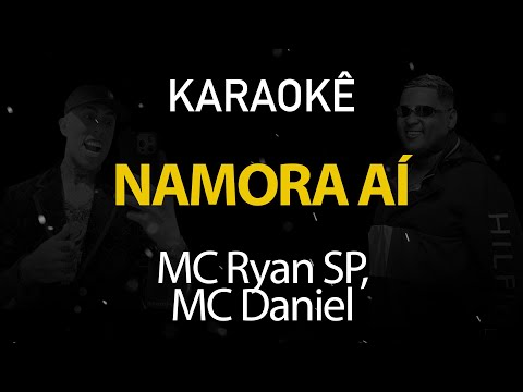 Namora Aí - MC Ryan SP, MC Daniel (Karaokê Version)