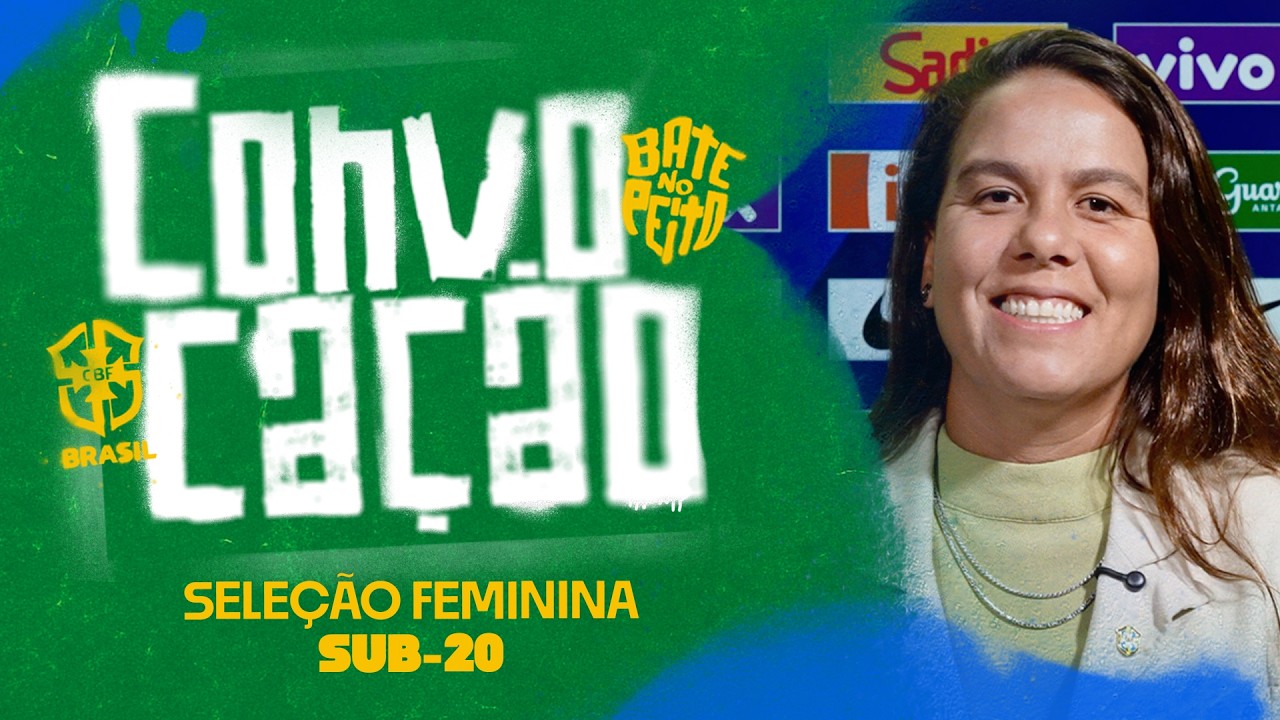 CONVOCAÇÃO DA SELEÇÃO BRASILEIRA FEMININA SUB-20 - 19/08/26